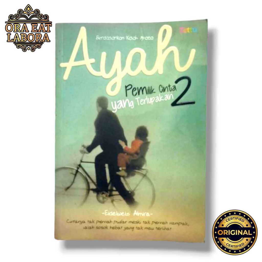 Jual Buku Novel Original Ayah Pemilik Cinta Yang Terlupakan 2 Ora Eat