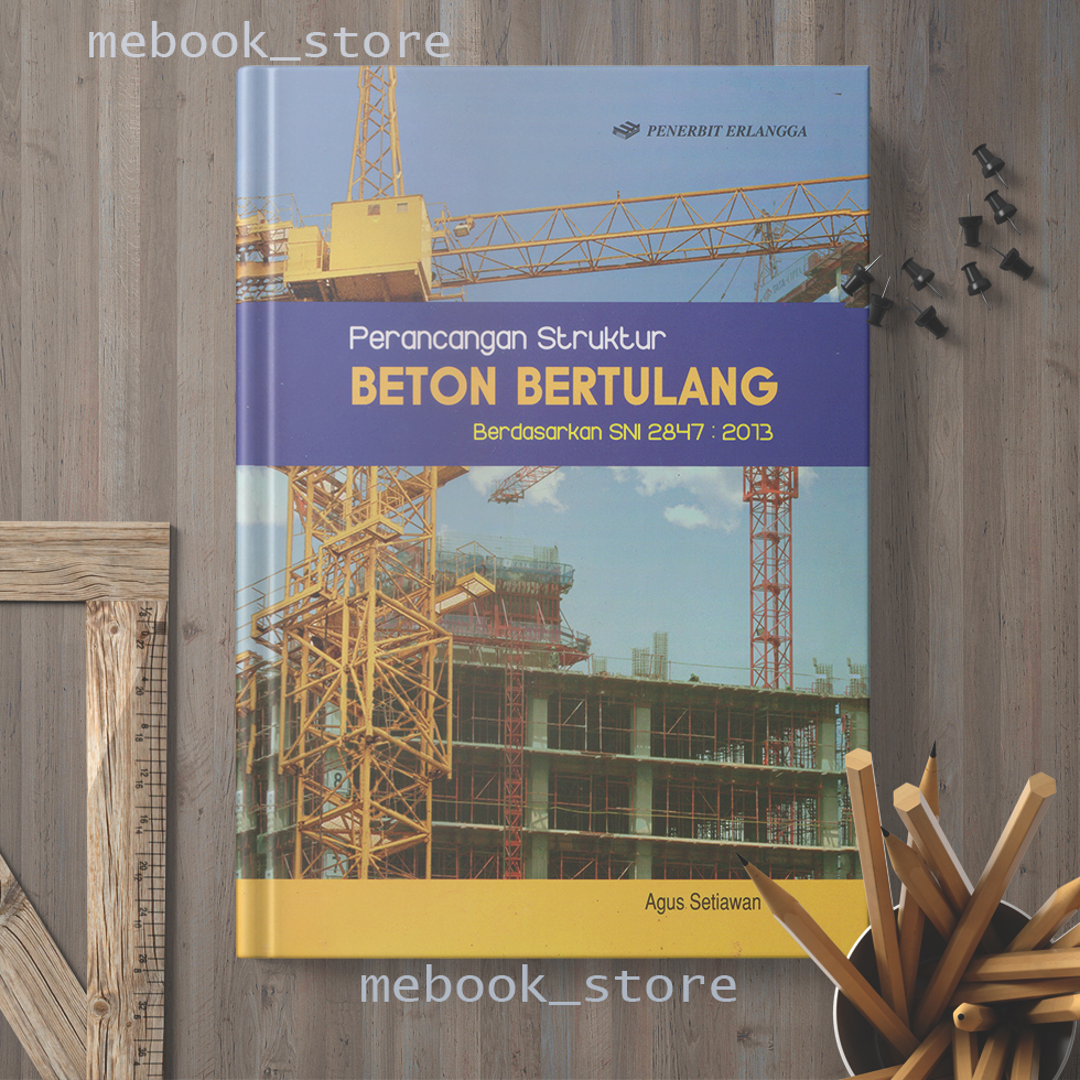 Jual Perancangan Struktur BETON BERTULANG Berdasarkan SNI 2847:2013 ...