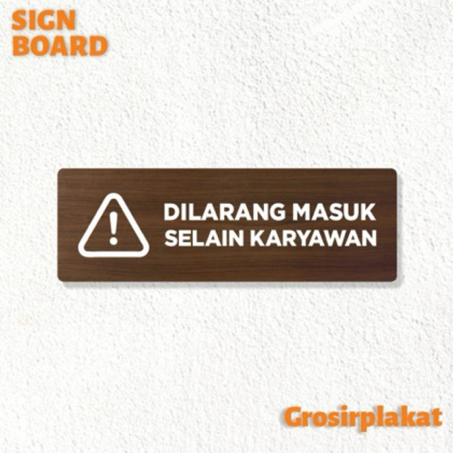 Jual Papan Tulisan Dilarang Masuk Selain Karyawan Sign Board Kayu Print