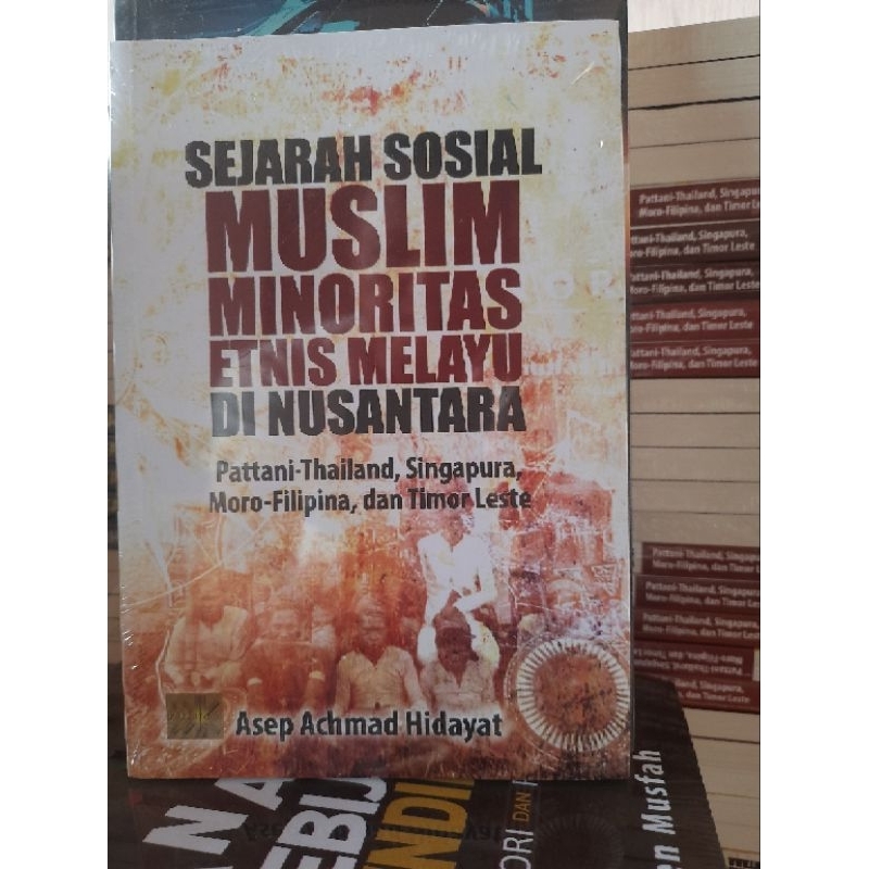 Jual Sejarah Sosial Muslim Minoritas Etnis Melayu Di Nusantara Patani