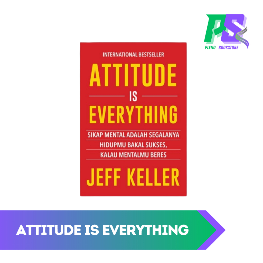 Jual Buku Attitude is Everything - Sikap Mental Adalah Segalanya Untuk ...