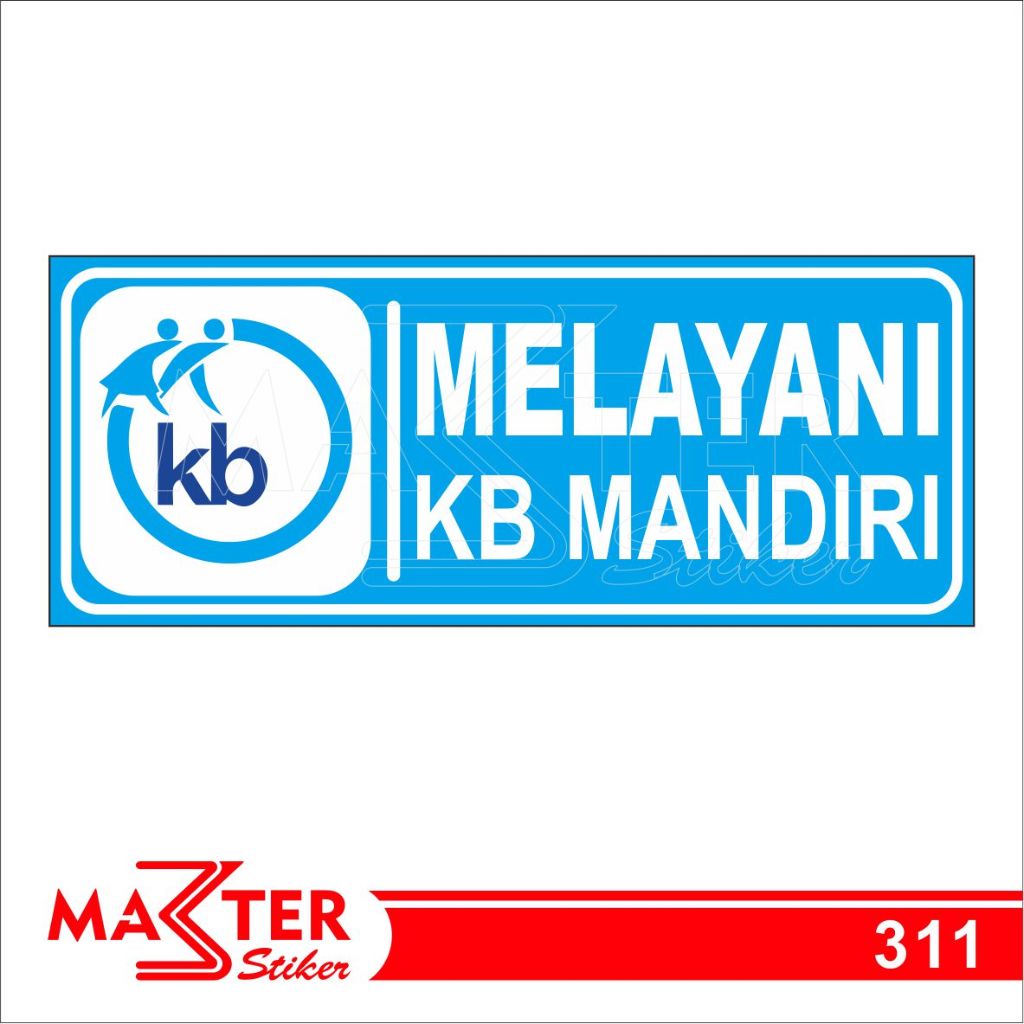 Jual 311 - Stiker Melayani KB Mandiri, Sticker Vinyl, Premium, Tahan ...