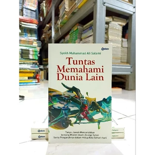 ( PROMO BUKU MURAH ORIGINAL ) BUKU AGAMA ISLAM / TUNTAS MEMAHAMI DUNIA LAIN / SYEKH MUHAMMAD ALI SALAM / BEST SELLER / FILSAFAT / SEJARAH / BACAAN ISLAM /