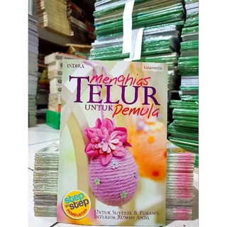 ( PROMO BUKU MURAH ORIGINAL ) BUKU KERAJINAN TANGAN / MENGHIAS TELUR UNTUK PEMULA / INDIRA / BEST SELLER / KETERAMPILAN /