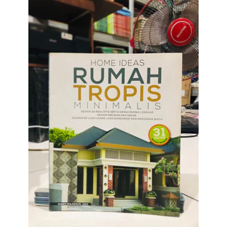 ( PROMO BUKU MURAH ORIGINAL ) BUKU DESAIN RUMAH / BUKU INTERIOR / HOME IDEAS RUMAH TROPIS MINIMALIS / DANY MAXIMUS, DKK.