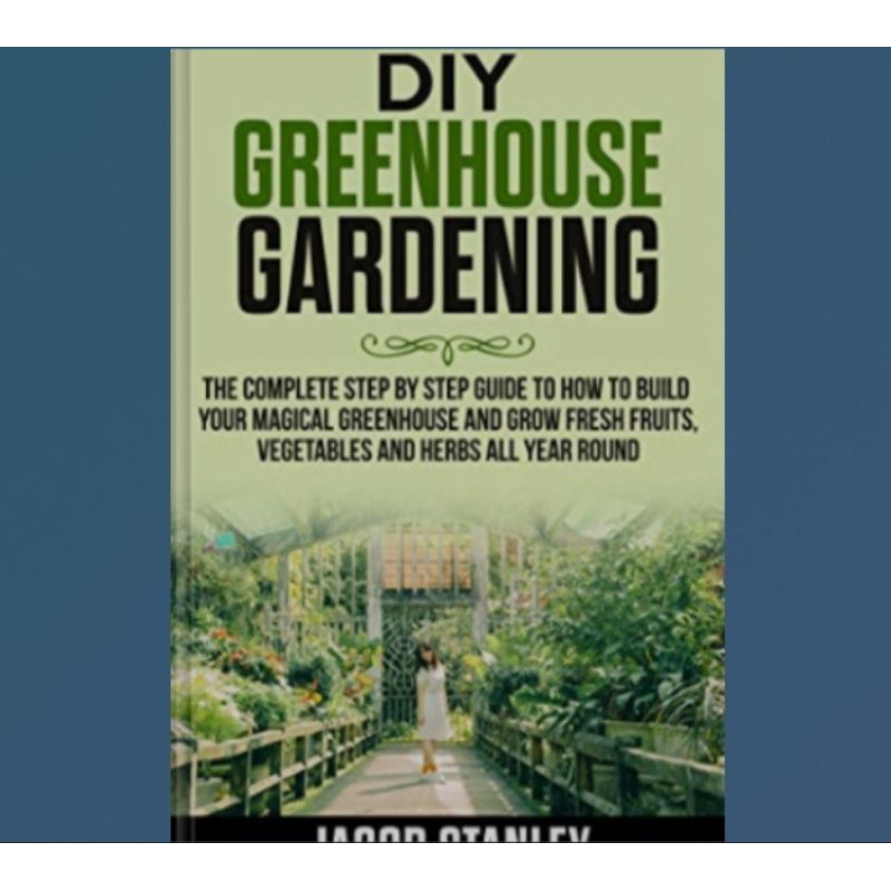Jual Buku DIY Greenhouse Gardening: The Complete Step by Step Guide to ...