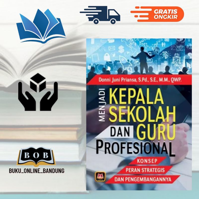 Jual Menjadi Kepala Sekolah Dan Guru Profesional Konsep Peran Strategis ...