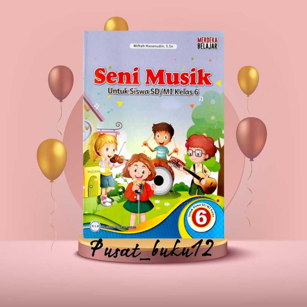 Jual Buku Siswa Seni Musik Kurikulum Penggerak-merdeka Kelas 6 Sd Mi 