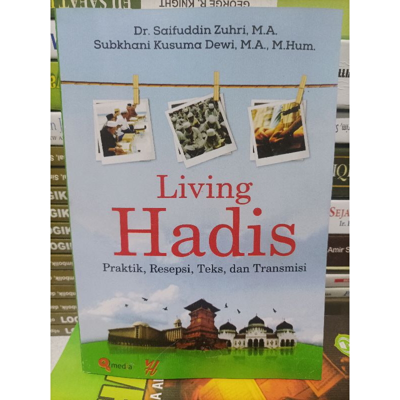 Jual LIVING HADIS praktik,resepsi,teks,dan transmisi - Saifuddin Zuhri ...