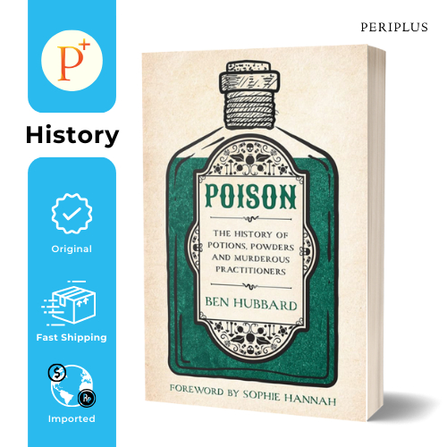 Jual Poison The History Of Potions Powders And Murderous Practitioners 9781802796940