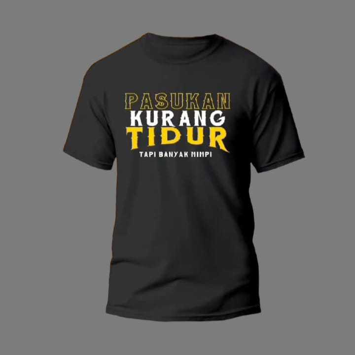 Jual Kaos Kata Kata Kaos Keren Pasukan Kurang Tidur Tapi Banyak Mimpi