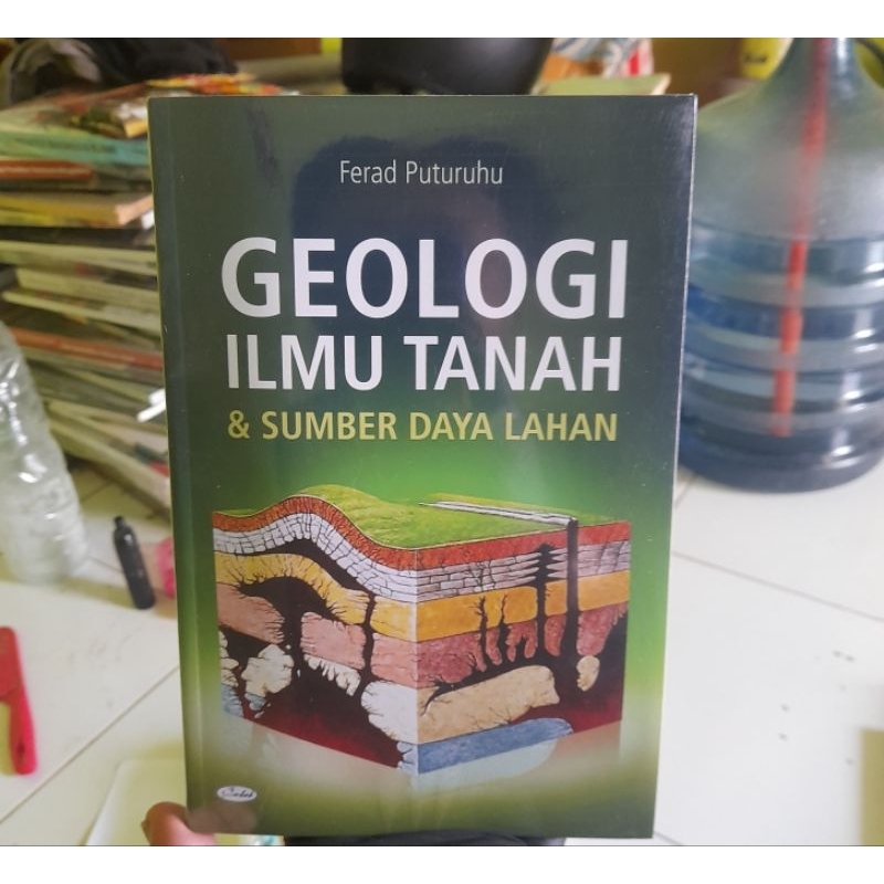 Jual Geologi Ilmu Tanah dan Sumber Daya Lahan - Ferad Puturuhu Buku ...