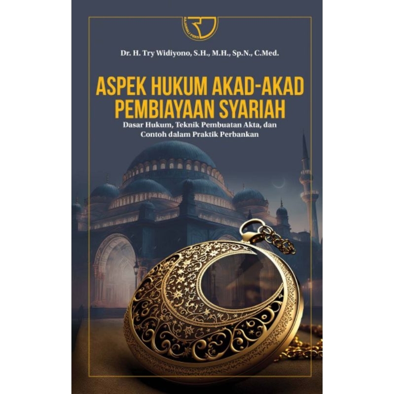 Jual Buku Aspek Hukum Akad Akad Pembiayaan Syariah Dasar Hukum Teknik Pembuatan Akta Dan Contoh