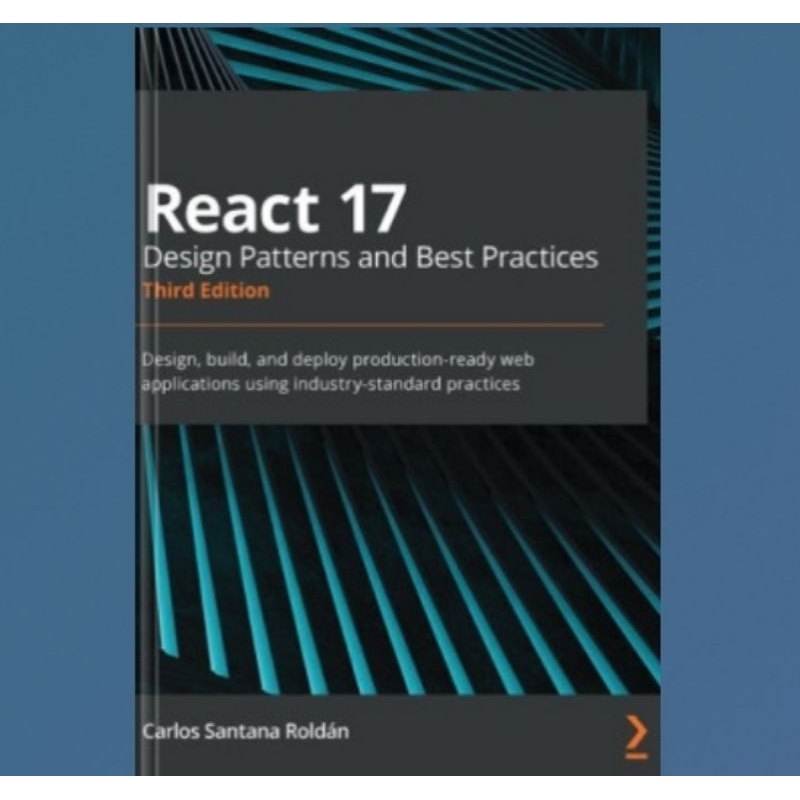 Jual Buku React 17 Design Patterns and Best Practices THIRD EDITION