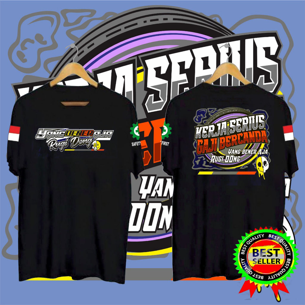 Jual KAOS PRIA YANG BENER AJA RUGI DONG KERJA SERIUS GAJI BERCANDA ...