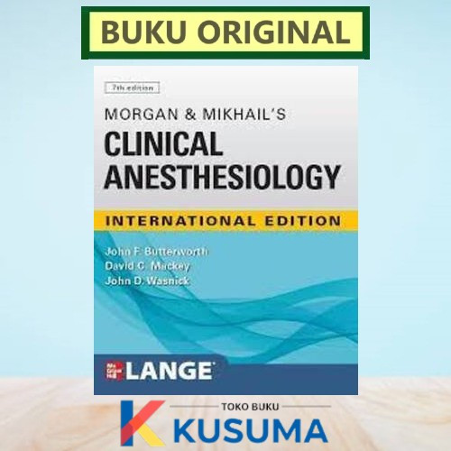 Jual MORGAN AND MIKHAILS CLINICAL ANESTHESIOLOGY 7ED / 7TH EDITION ...