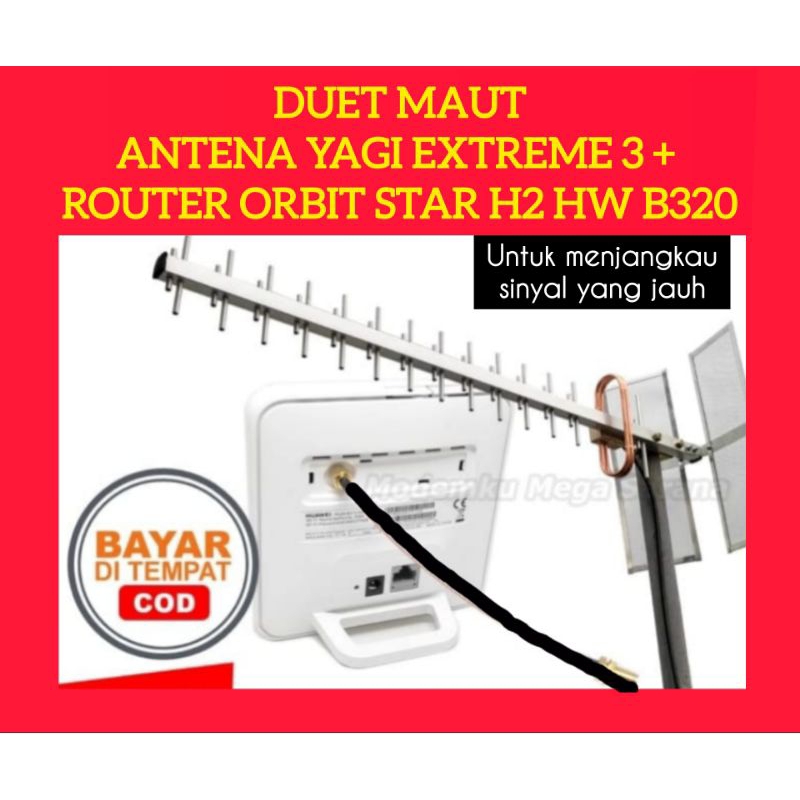 Jual DUET ORBIT STAR H2 dan HUAWEI B320 UNLOCK + ANTENA YAGI EXTREME 3 ...