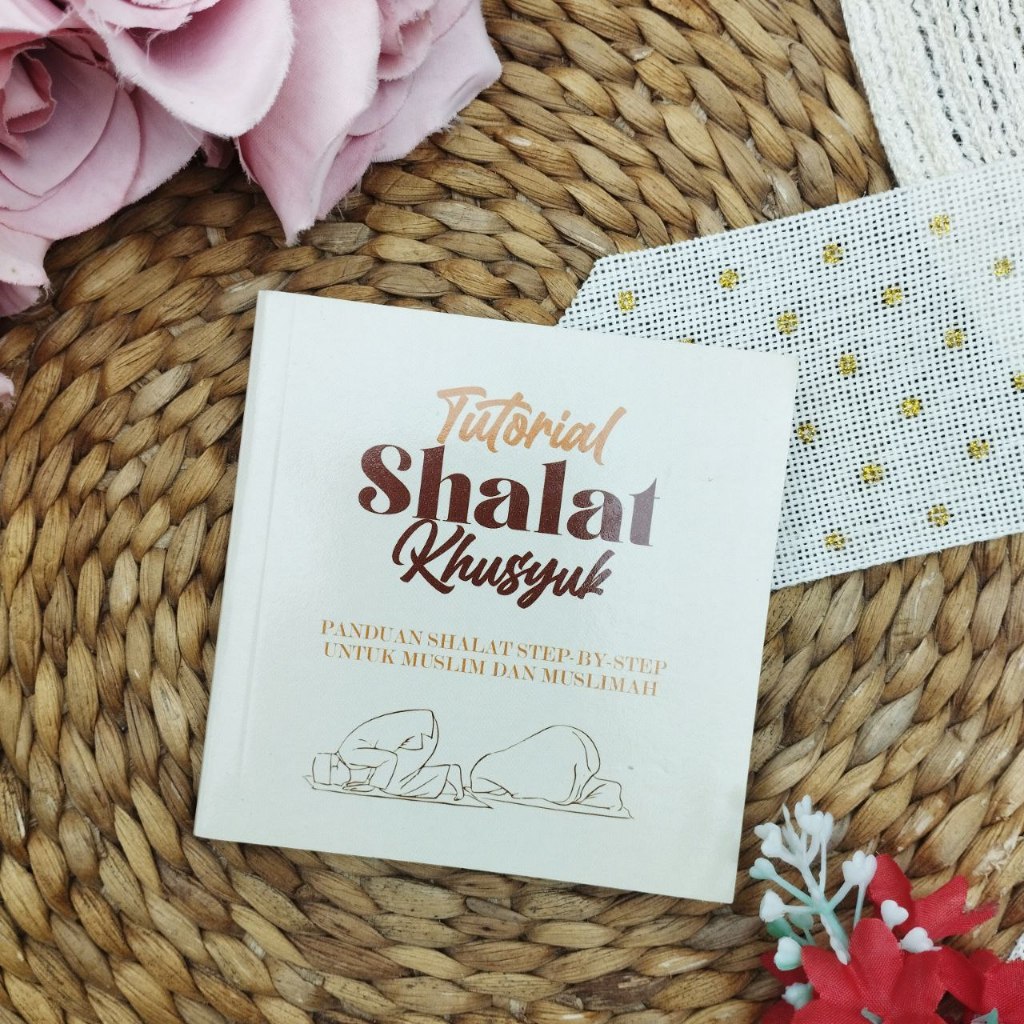 Jual Buku Saku Tutorial Shalat Khusyuk Panduan Step By Step Untuk ...