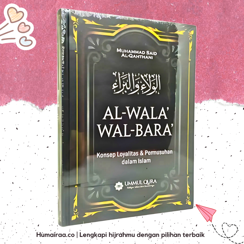 Jual Al Wala Wal Bara konsep loyalitas dan permusuhan dalam islam Ummul ...