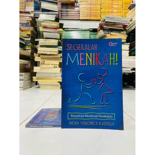 ( PROMO BUKU MURAH ORIGINAL ) BUKU AGAMA ISLAM / BACAAN ISLAM / SEGERALAH MENIKAH! - NORA VERONICA KASTELLA