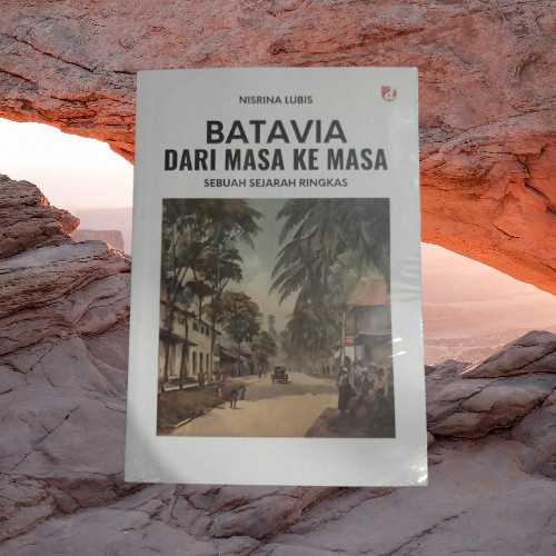 Jual Buku Batavia dari Masa ke Masa - Nisrina Lubis - Diva Press ...