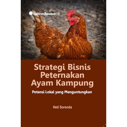 Jual Strategi Bisnis Peternakan Ayam Kampung; Potensi Lokal yang ...