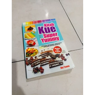 OBRAL BUKU MURAH ORIGINAL / BUKU MASAKAN / KULINER / KITAB KUE SUPER YUMMY / BEST SELLER / IKA TYANA / MASAKAN SEDAP / RESEP MASAKAN /