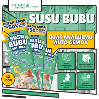 Holycatslabs Susu Bubu Buat Anabulmu Auto Gemoy 15gr Susu Kucing Mulai dari 0 Bulan