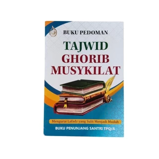 Buku Bacaan Islam ( BUKU PEDOMAN TAJWID GHOIB MUSYKILAT )