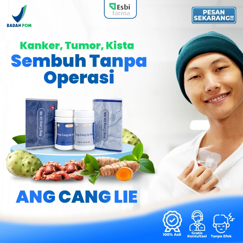 ANG CANG LIE OBAT KANKER, TUMOR, MIOM, KISTA, DAN BERBAGAI BENJOLAN KANKER LAINNYA