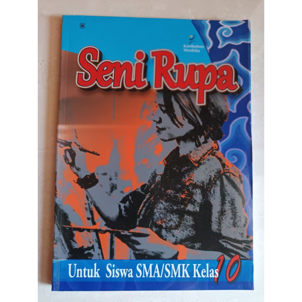 Jual Buku SENI RUPA Untuk SMA/SMK Kelas 10, Kurikulum Merdeka | Shopee ...