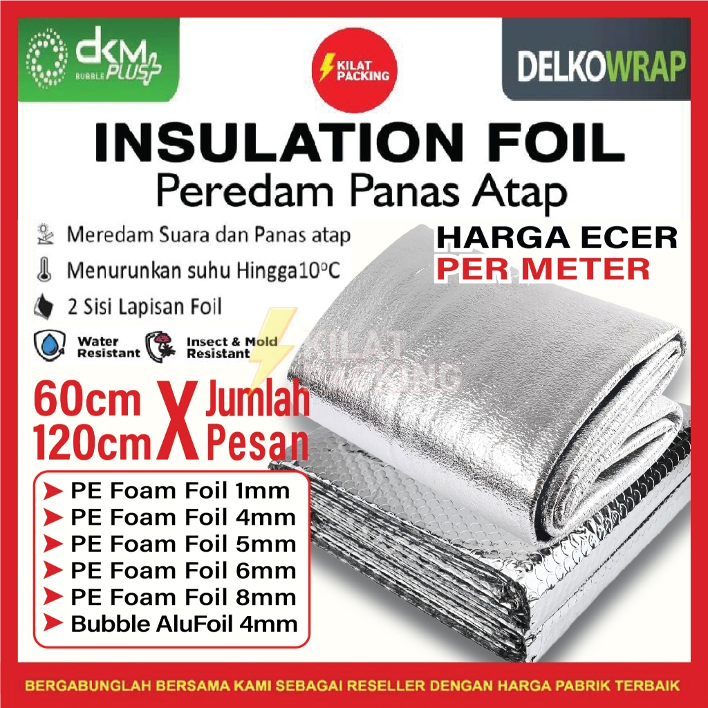 Bubble Alumunium Foil PE Foam Metalizing Foil Insulation Atap Peredam Panas Atap Alumunium DKM+ Ecer Meteran