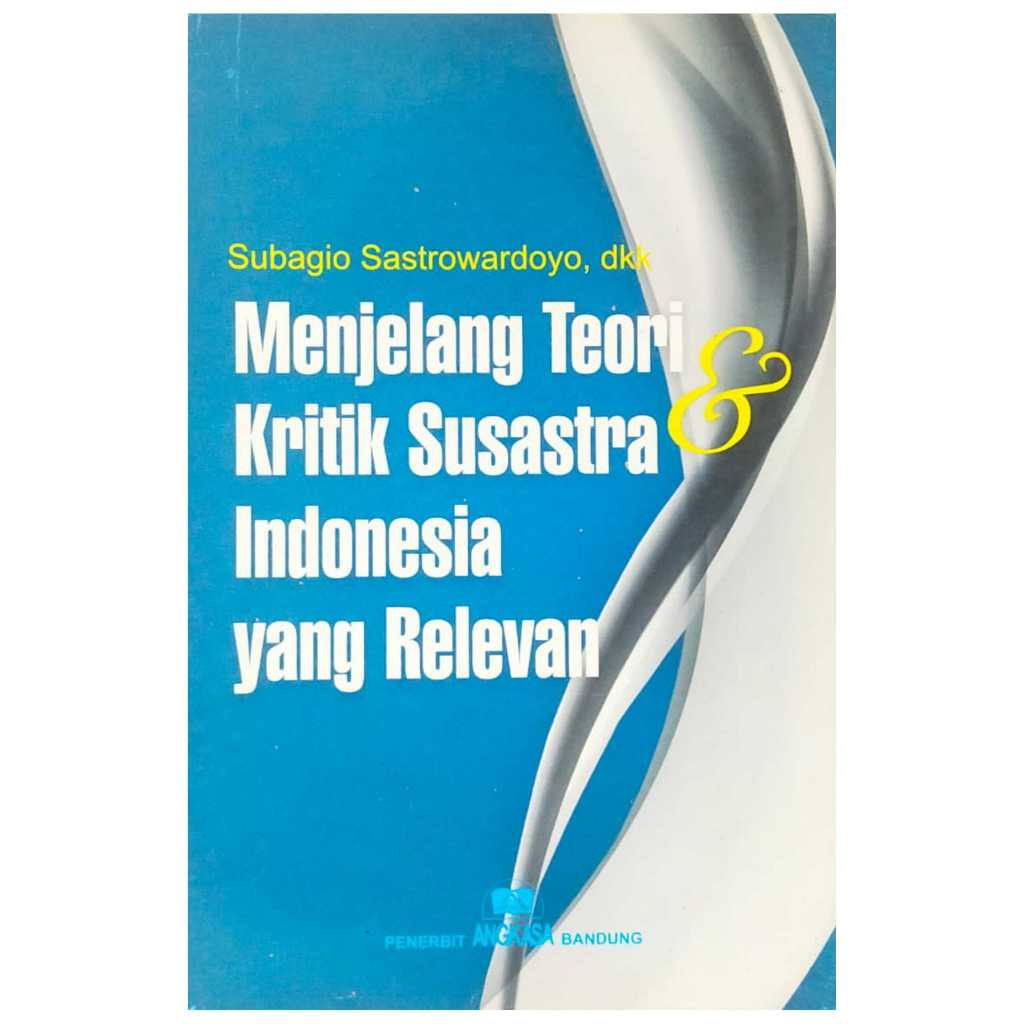 Jual Menjelang Teori dan Kritik Susatra Indonesia yang Relevan ...