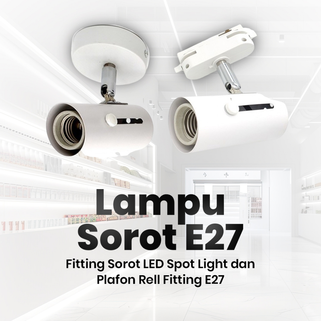 Jual LAMPU SOROT E27 FITING SOROT LED SPOT LIGHT PLAFON DAN RELL ...