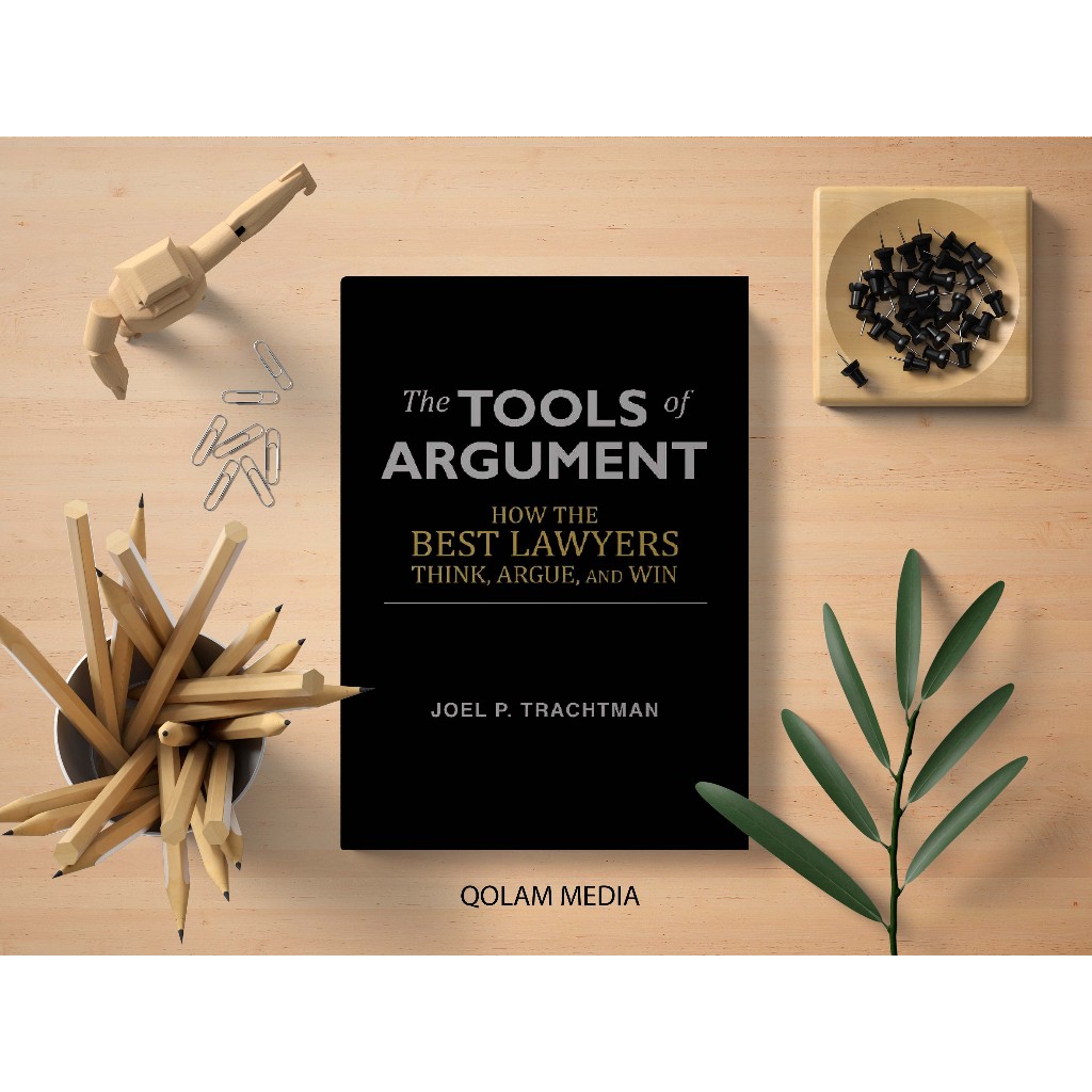 Jual Buku The Tools of Argument How the Best Lawyers Think, Argue, and ...
