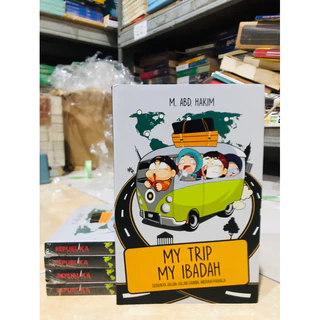 ( PROMO BUKU MURAH ORIGINAL ) BUKU AGAMA ISLAM / BACAAN ISLAM / MOTIVASI ISLAM / MY TRIP MY IBADAH / M. ABD. HAKIM