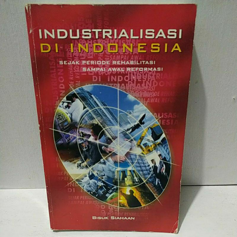 Jual Buku Original INDUSTRIALISASI DI INDONESIA - BISUK SIAHAAN ...