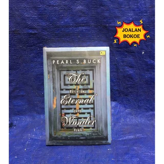 BUKU ORIGINAL NOVEL THE ETERNAL WONDER (PENCARIAN YANG HAKIKI) / PEARL S. BUCK