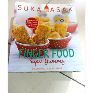 ( OBRAL BUKU ORIGINAL ) BUKU MASAKAN / RESEP MASAKAN / FINGER FOOD SUPER YUMMY / BEST SELLER / SAJI AN / MEMASAK / SUKA MASAK / SEDAP /