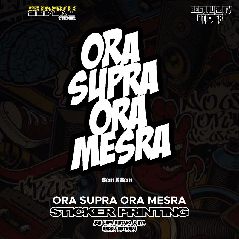 Jual STICKER STIKER PRINTING ORA SUPRA ORA MESRA VIRAL FYP AESTHETIC ...