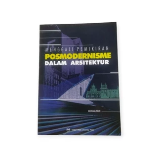 Buku Menggali Pemikiran Posmodernisme Dalam Arsitektur