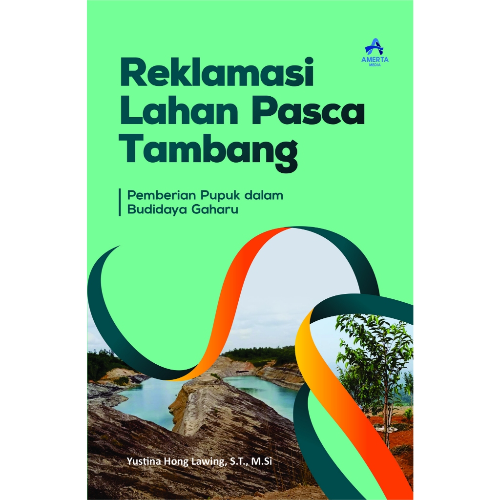 Jual Buku REKLAMASI LAHAN PASCA TAMBANG Pemberian Pupuk Dalam Budidaya ...