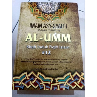 ( OBRAL BUKU ORIGINAL ) BUKU BACAAN ISLAM / AL-UMM KITAB INDUK FIQIH ISLAM #12 / IMAM ASY-SYAFI'I / BEST SELLER / SEJARAH ISLAM / AGAMA / FILSAFAT / SASTRA / SEJARAH JAWA