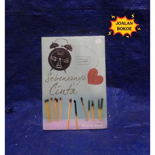 BUKU ORIGINAL NOVEL SEBENARNYA CINTA / GUNTUR ALAM