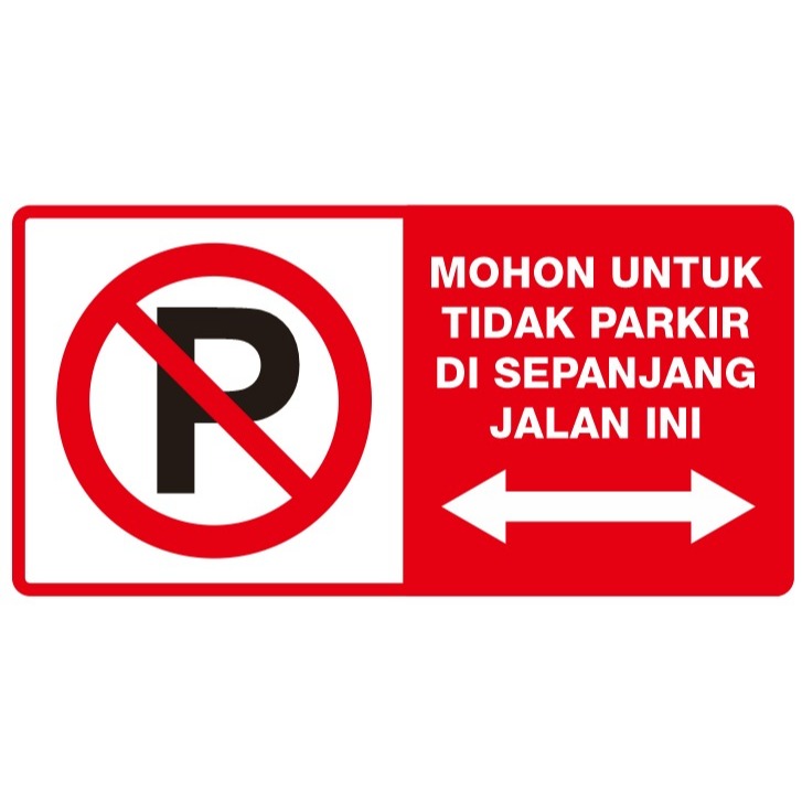 Jual Safety Sign Rambu Mohon Untuk Tidak Parkir Di Sepanjang Jalan Ini ...