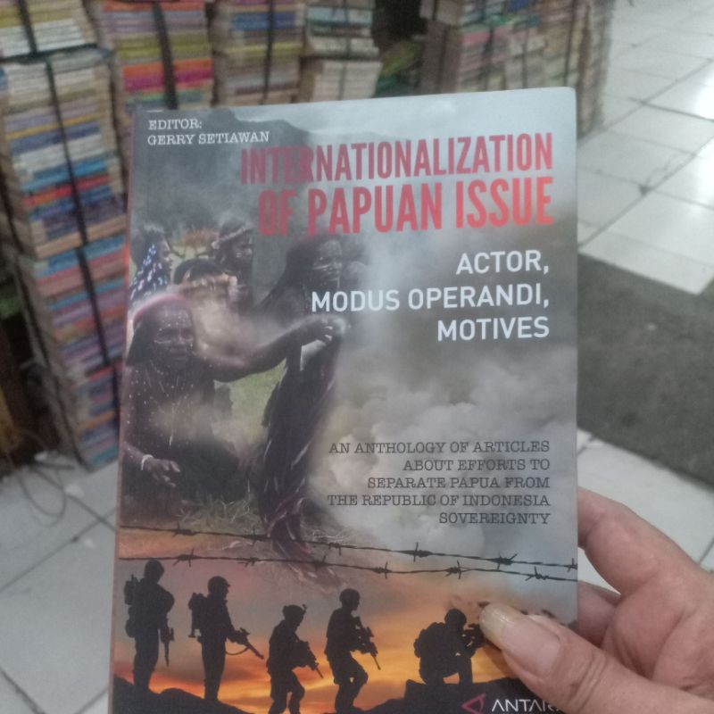 Jual BUKU INTERNASIONALIZATION OF PAPUAN ISSUE, ACTOR, MODUS OPERANDI ...