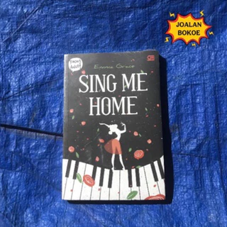 BUKU ORIGINAL NOVEL SING ME HOME / EMMA GRACE