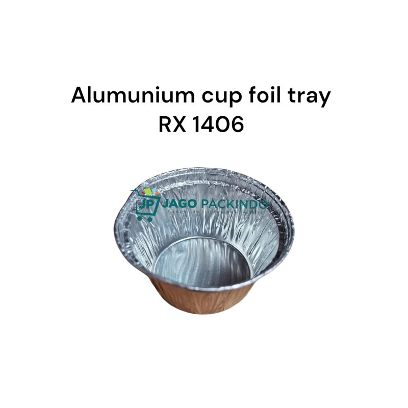 Jual TEMPAT MAKANAN ALUMUNIUM FOIL CUP RX 1406 ( TANPA TUTUP / PER 1 ...