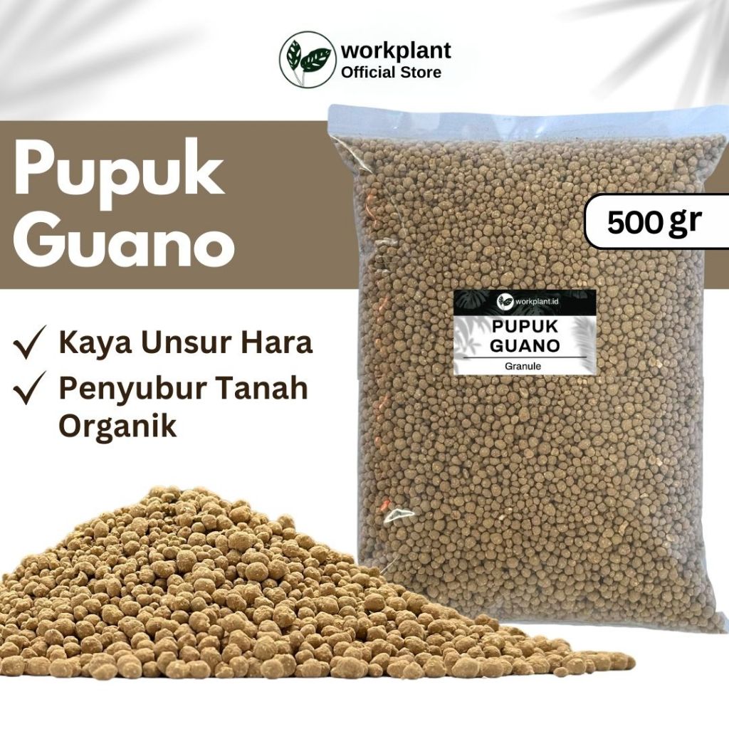 Workplant - Pupuk Guano Pupuk Organik Penyubur Tanah Tanaman Menyuburkan Menstabilkan pH 500 gram