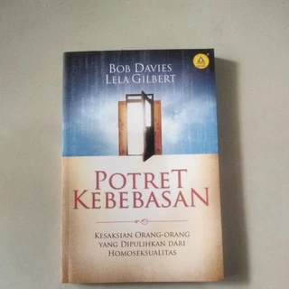 POTRET KEBEBASAN ( Kesaksian Orang- Orang Yang Di Pulihkan Dari Homoseksualitas )